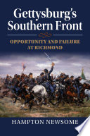 Gettysburg's southern front : opportunity and failure at Richmond /