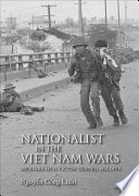 Nationalist in the Viet Nam wars : memoirs of a victim turned soldier /