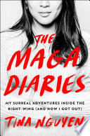 The MAGA diaries : my surreal adventures inside the right-wing (and how I got out) /