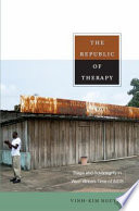The republic of therapy : triage and sovereignty in West Africa's time of AIDS /
