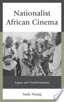 Nationalist African cinema : legacy and transformations /