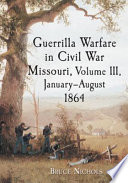 Guerrilla warfare in Civil War Missouri /