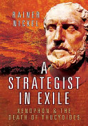 A strategist in exile : Xenophon and the death of Thucydides /