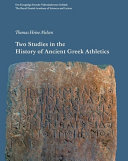 Two studies in the history of ancient Greek athletics /