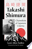 Takashi Shimura chameleon of Japanese cinema /