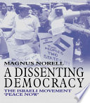 A Dissenting Democracy : the Israeli Movement 'Peace Now'