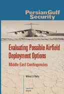 Persian Gulf security : evaluating possible airfield deployment options : Middle East contingencies /