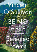 Being here : selected poems /