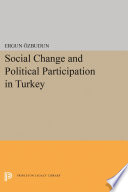 Social Change and Political Participation in Turkey /