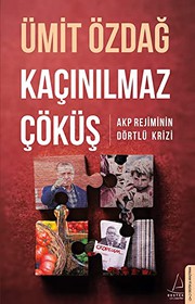 Kaçınılmaz çöküş : AKP rejiminin dörtlü krizi /