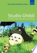 Studio Ghibli the films of Hayao Miyazaki & Isao Takahata /