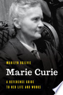 Marie Curie : a reference guide to her life and works /