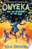 Onyeka and the Academy of the Sun /