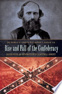 Rise and fall of the Confederacy : the memoir of Senator Williamson S. Oldham, CSA /
