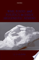 War, food, and politics in early Hellenistic Athens /