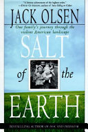 Salt of the earth : one family's journey through the violent American landscape /