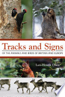 Tracks and Signs of the Animals and Birds of Britain and Europe /