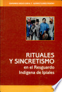 Rituales y sincretismo en el resguardo indígena de Ipiales /