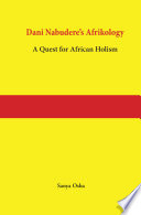 Dani Nabudere's Afrikology : a quest for African holism /