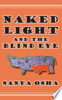Naked light and the blind eye /