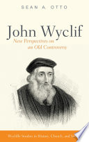 John Wyclif : new perspectives on an old controversy /