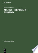 Markt - Republik - Tugend : Probleme gesellschaftlicher Modernisierung im britischen politischen Denken 1670-1790 /
