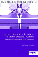 Split-ticket voting in mixed-member electoral systems : a theoretical and methodological investigation /