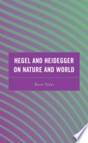 Hegel and Heidegger on nature and world /