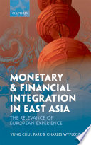 Monetary and financial integration in East Asia the relevance of European experience /