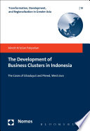 The development of business clusters in Indonesia : the cases of Cibaduyut and Plered, West Java /