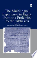 The multilingual experience in Egypt, from the Ptolemies to the Abbasids /