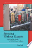 Spending without taxation : FILP and the politics of public finance in Japan /