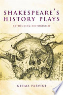 Shakespeare's History Plays : Rethinking Historicism /