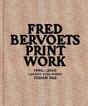 Fred Bervoets : print work, 1990-2010 /