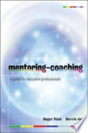 Mentoring-coaching : a guide for education professionals /