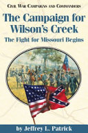 Campaign for Wilson's Creek : the fight for Missouri begins /