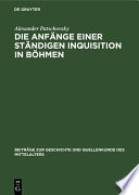 Die Anfänge einer ständigen Inquisition in Böhmen : Ein Prager Inquisitoren-Handbuch aus der ersten Hälfte des 14. Jahrhunderts /