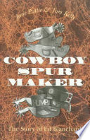 Cowboy spur maker the story of Ed Blanchard /