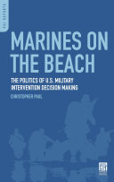 Marines on the beach : the politics of U.S. military intervention decision making /
