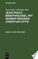 Jean Pauls Briefwechsel mit seinem Freunde Christian Otto.
