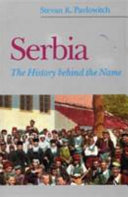 Serbia : the history behind the name /