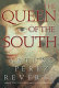 The queen of the South /