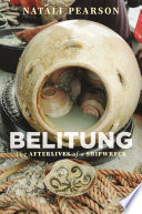 Belitung : The Afterlives of a Shipwreck /