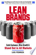 Lean brands catch customers, drive growth, and stand out in all markets /