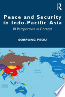 Peace and security in Indo-Pacific Asia : IR perspectives in context /