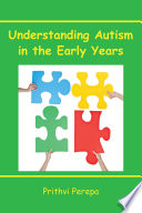 Understanding autism in the early years /