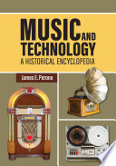 Music and technology : a historical encyclopedia /