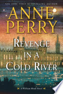 Revenge in a cold river : a William Monk novel /