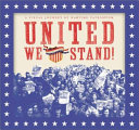 United we stand! : a visual journey of wartime patriotism /