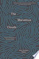 The marvelous clouds : toward a philosophy of elemental media /